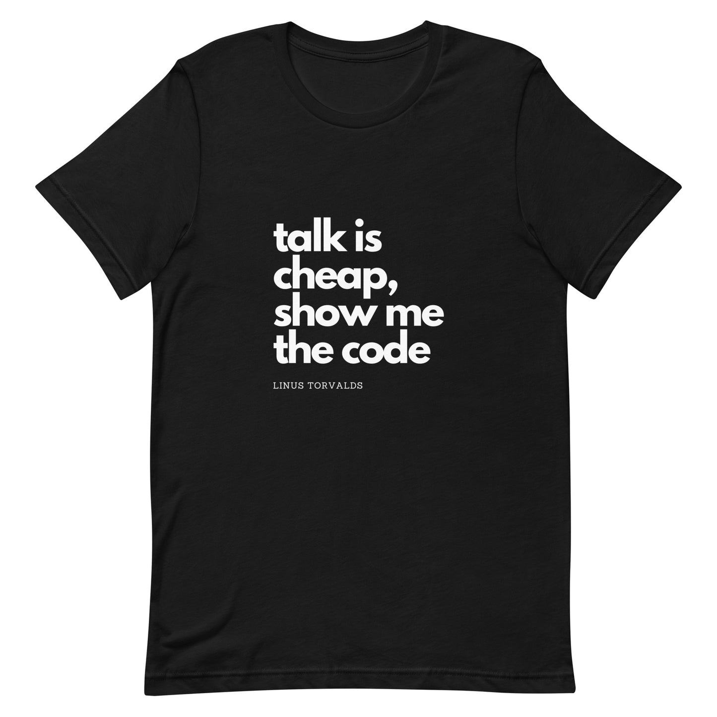 Talk is cheap, show me the code Unisex t-shirt