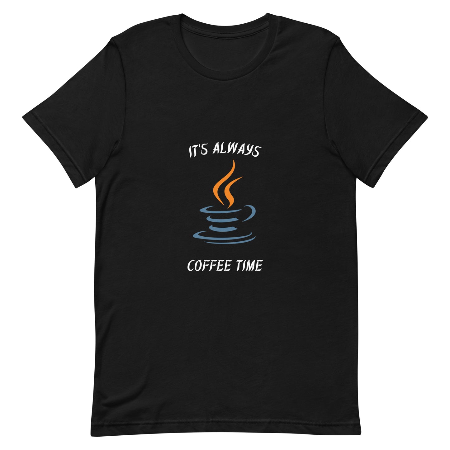 It's Always Coffee Time Unisex t-shirt